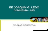 EE JOAQUM G. LEDO IVINHEMA - MS REUNIÃO SEMESTRAL.