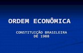 ORDEM ECONÔMICA CONSTITUIÇÃO BRASILEIRA DE 1988. POLÍTICA ECÔNÔMICA CONTROLE DA ECONOMIA Macroeconômica Macroeconômica Orçamento Orçamento Política monetária.