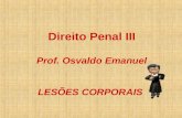 Direito Penal III Prof. Osvaldo Emanuel LESÕES CORPORAIS.