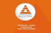 1 DISCIPLINA – Projeto Experimental Profa. Adriana Nadaes.