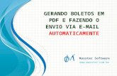 G ERANDO BOLETOS EM PDF E F AZENDO O E NVIO VIA E-M AIL A UTOMATICAMENTE Masstec Software .