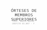 ÓRTESES DE MEMBROS SUPERIORES Prof. Marco Basso CREFITO 65.097 - F.