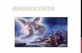 ANGELOLOGIA Angelologia é o estudo dos anjos, que passamos a meditar sobre às diversas classificações de anjos. Eles são enviados por Deus como mensageiros.
