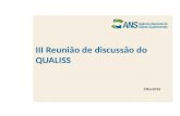 III Reunião de discussão do QUALISS 19fev2016. Roteiro Abertura - Martha Oliveira, Diretora de Desenvolvimento Setorial Conceitos e atributos do Qualiss.