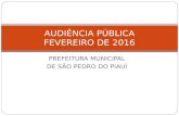 PREFEITURA MUNICIPAL DE SÃO PEDRO DO PIAUÍ AUDIÊNCIA PÚBLICA FEVEREIRO DE 2016.