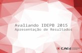 Avaliando IDEPB 2015 Apresentação de Resultados. Avaliando IDEPB 2015 2 Participação.