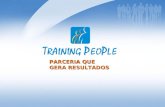 PARCERIA QUE GERA RESULTADOS. QUEM SOMOS A Training People é especializada em projetos de treinamentos e consultorias personalizados de acordo com a demanda.