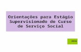 Orientações para Estágio Supervisionado do Curso de Serviço Social 2016.