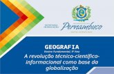 GEOGRAFIA Ensino Fundamental, 9º Ano A revolução técnico-científica- informacional como base da globalização.