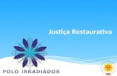 Justiça Restaurativa. A Justiça Restaurativa constitui-se num conjunto ordenado e sistêmico de princípios, técnicas e ações, por meio dos quais os conflitos.