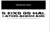 O Eixo Do Mal Latino-Americano - Heitor de Paola