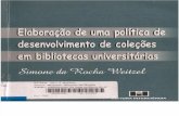 WEITZEL, S. R. Elaboração de Uma Politica de Desenvolvimento de Coleções Em Bibliotecas Universitárias