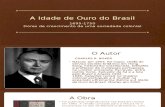 A Idade de Ouro Do Brasil