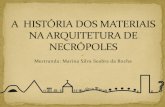 A Historia Dos Materiais e Arquitetura de Necropoles