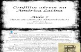 Ciência Aeronáuticas Aula 7 - Conflitos Aéreos Na América Latina