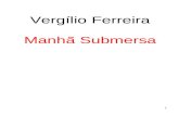 Vergilio Ferreira - Manhã Submersa.doc