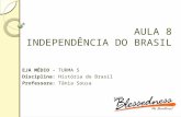 Aula 8_Independência Do Brasil