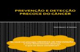 Prevenção e Detecção Precoce de Câncer