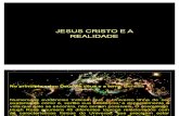 Jesus Cristo e Realidade.11