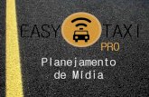 Planejamento de Mídia Easy Taxi Pro
