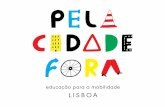 Apresentação projeto Pela Cidade Fora - educação para a mobilidade - LISBOA