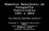 Momentos Memoráveis da Fotografia Publicitária 1991 a 2016