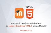 Introdução ao desenvolvimento de jogos educativos HTML5 ( MoodleMoot Brasília 2015 )