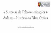 Sistemas de Telecomunicações - Aula 15 - História da fibra óptica