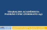 TRABALHO ACADÊMICO: PADRÃO UFSC (FORMATO A5)