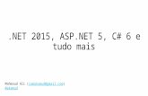 .NET 2015, ASP.NET 5, C# 6 e tudo mais
