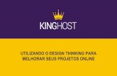 [Webinar] Utilizando o Design Thinking para Melhorar seus Projetos Online