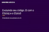 Evoluindo seu código JS com o ES2015 e o ES2016 (Bruno Gonçalves)