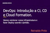Introdução a CI e CD e CloudFormation (Reinaldo Pinto)