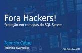 Fora Hackers! Proteção em camadas do SQL Server