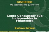Como conquistar sua independência financeira - Gustavo Cerbasi