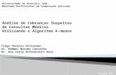 Painel 01   01 - tiago hillermam - Análise de Cobranças Suspeitas  de Consultas Médicas  Utilizando o Algoritmo K-means