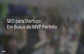 SEO para Startups - Em busca do MVP Perfeito