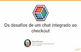 Os desafios de um chat integrado ao checkout