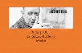 Jacques Ellul. La lógica del sistema técnico