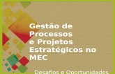 Gestão de Processos e Projetos Estratégicos no MEC