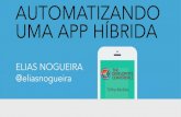 Automatizando uma app Híbrida