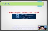Apresentação Programa T.P.M : Manutenção Produtiva Total