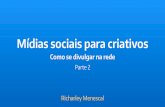 Apresentação - Parte 2 da Workshop "Mídias sociais para criativos: como se divulgar na rede"