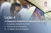 2016 3 TRI LIÇÃO 4 - O TRABALHO E ATRIBUTOS DO GANHADOR DE ALMAS