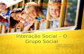 Interação social – o grupo social (1)