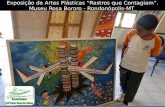 Exposição de artes plásticas “Rastros que contagiam”. Museu Rosa Bororo. Rondonópolis-MT
