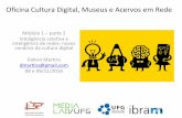 Oficina Cultura Digital, Museus e Acervos em Rede - Módulo 01 - inteligência coletiva - parte 2