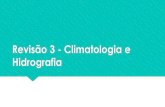 Revisão 3 - Climatologia e hidrografia