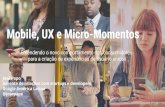 Mobile, UX e Micro-momentos