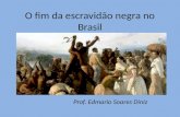 O fim da escravidão negra no brasil